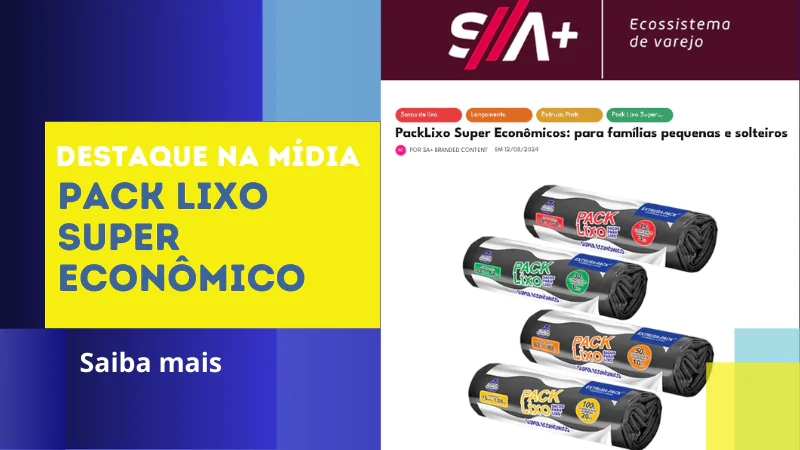 Pack Lixo Super Econômico ganhou destaque na S/A + Varejo. Pack Lixo Super Econômico ganhou destaque na S/A + Varejo.